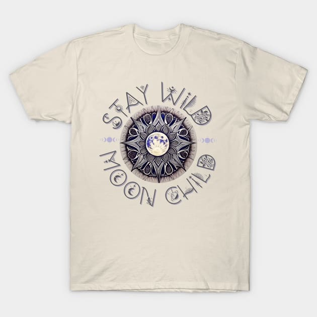 Stay Wild Moon Child T-Shirt by Dizzy Lizzy Dreamin